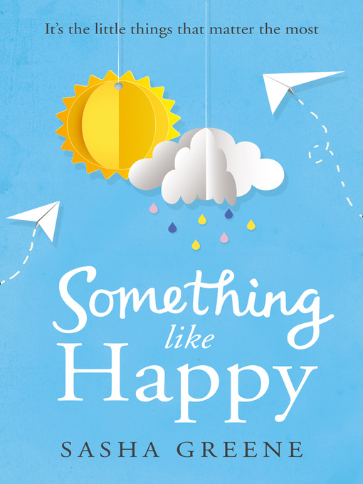 Title details for Something Like Happy by Sasha Greene - Available